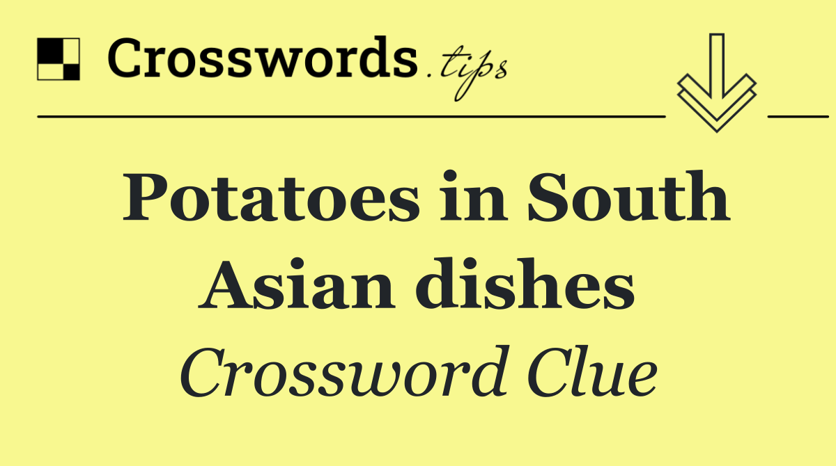 Potatoes in South Asian dishes