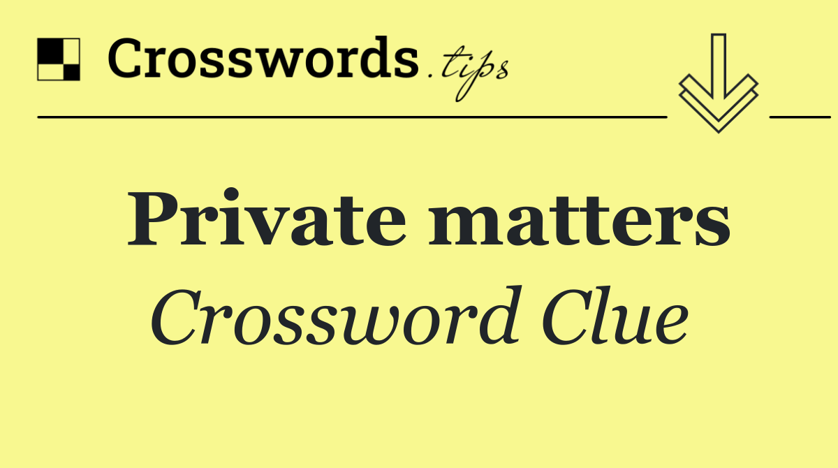 Private matters