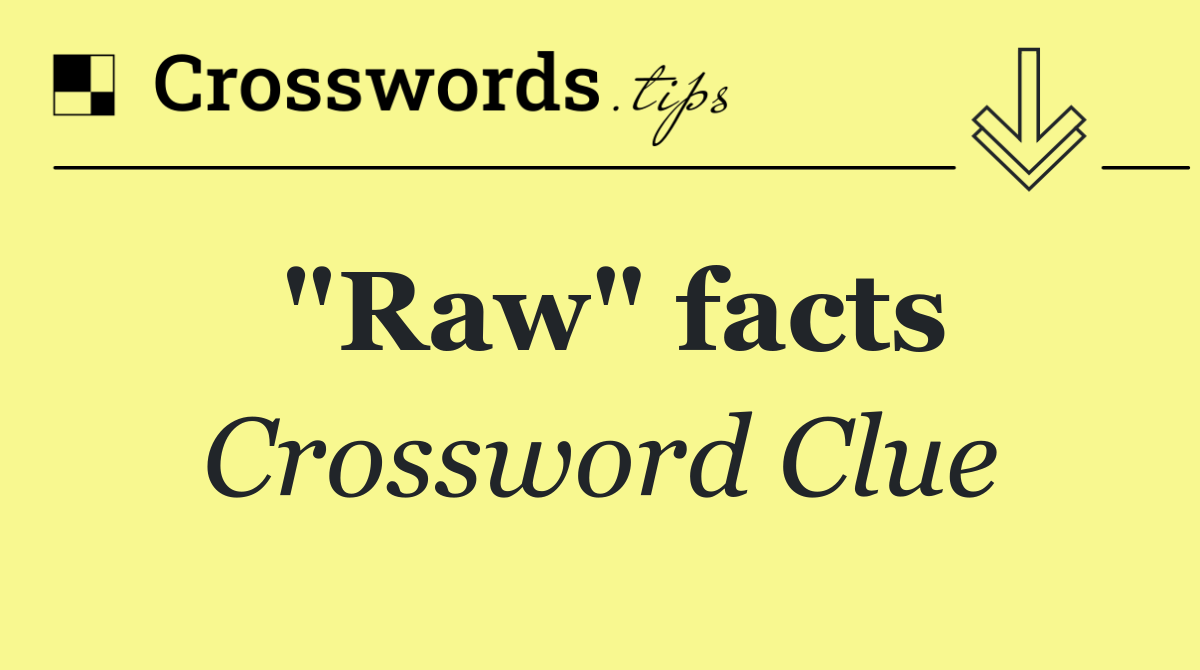 "Raw" facts