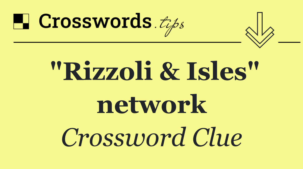 "Rizzoli & Isles" network