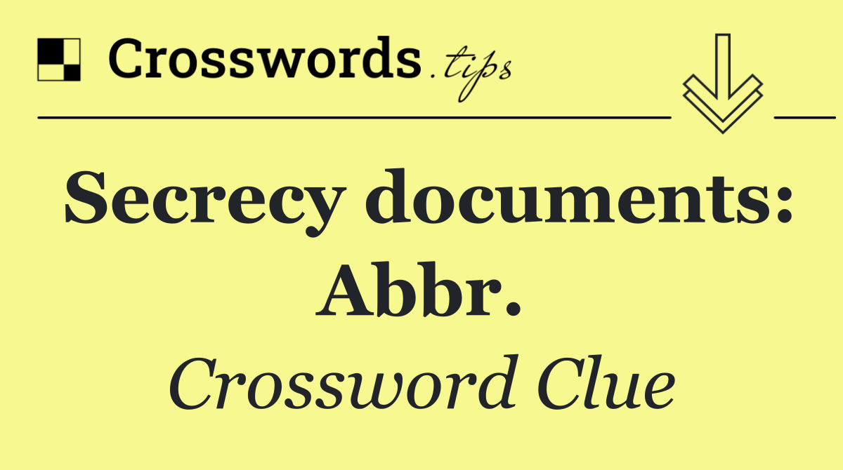 Secrecy documents: Abbr.