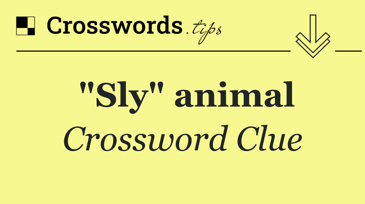 "Sly" animal