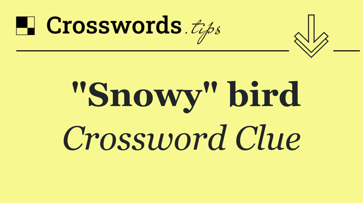 "Snowy" bird