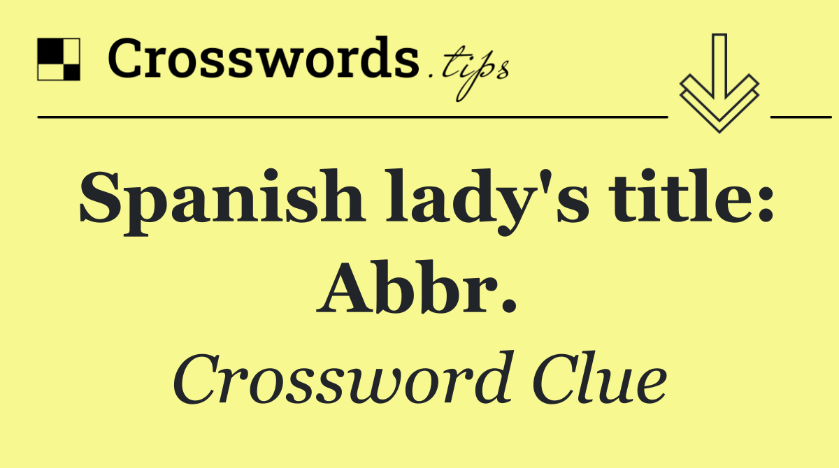 Spanish lady's title: Abbr.