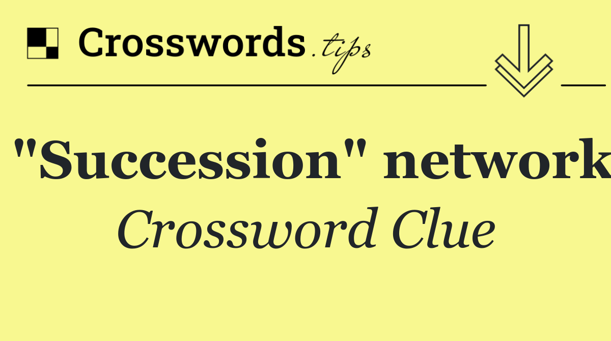 "Succession" network