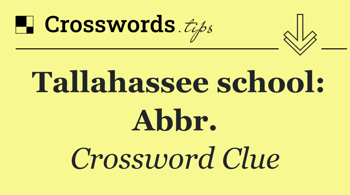 Tallahassee school: Abbr.