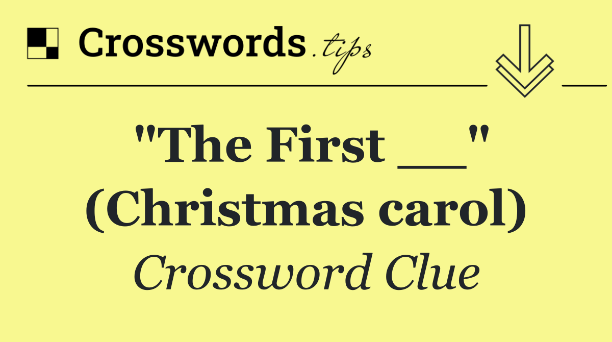 "The First __" (Christmas carol)