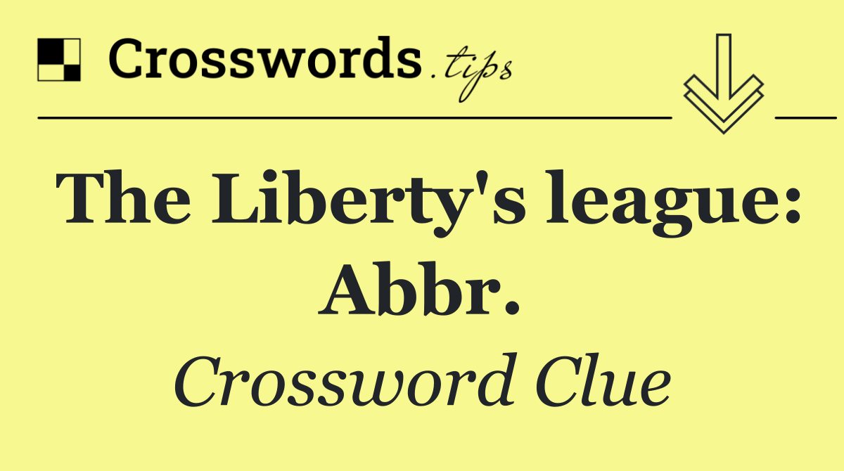 The Liberty's league: Abbr.