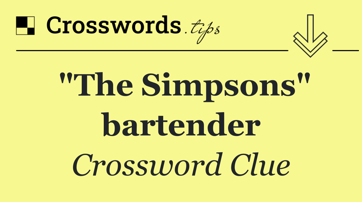 "The Simpsons" bartender