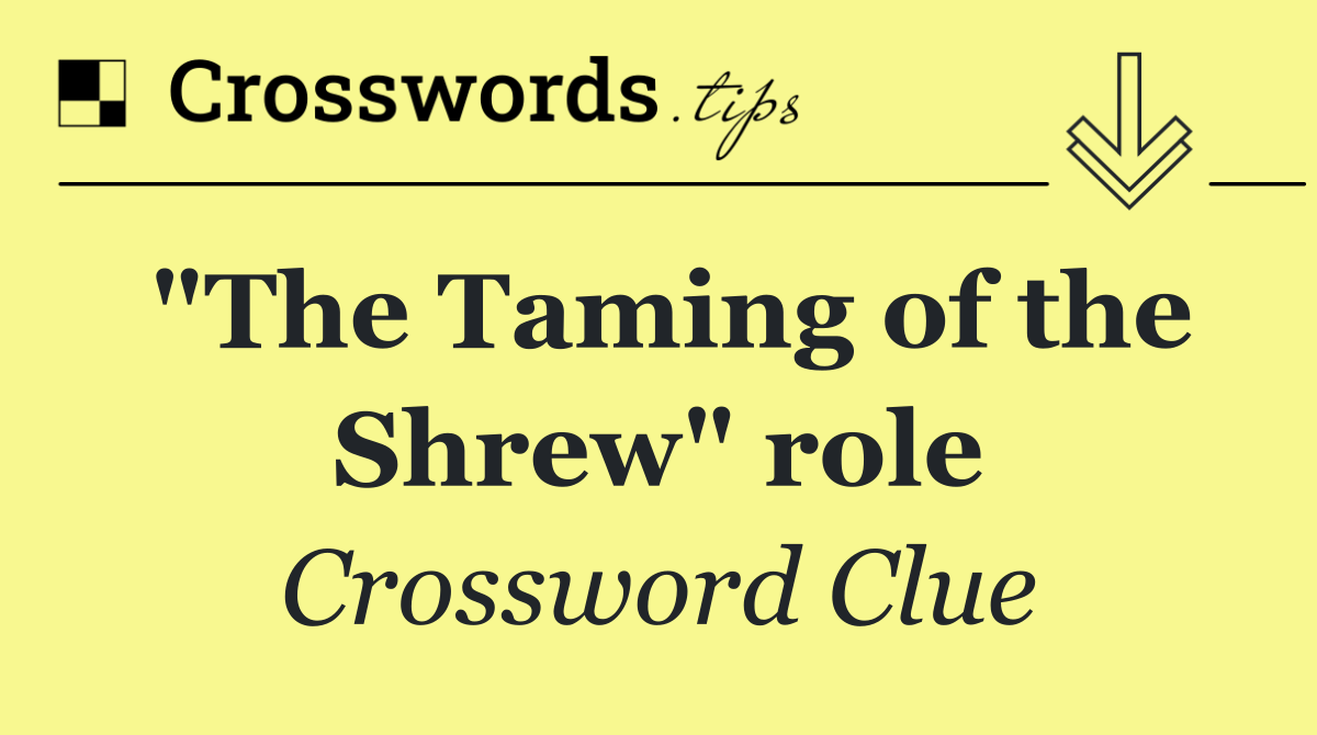 "The Taming of the Shrew" role