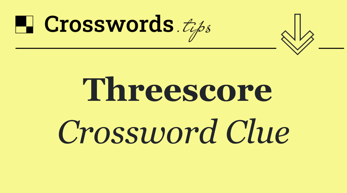 Threescore