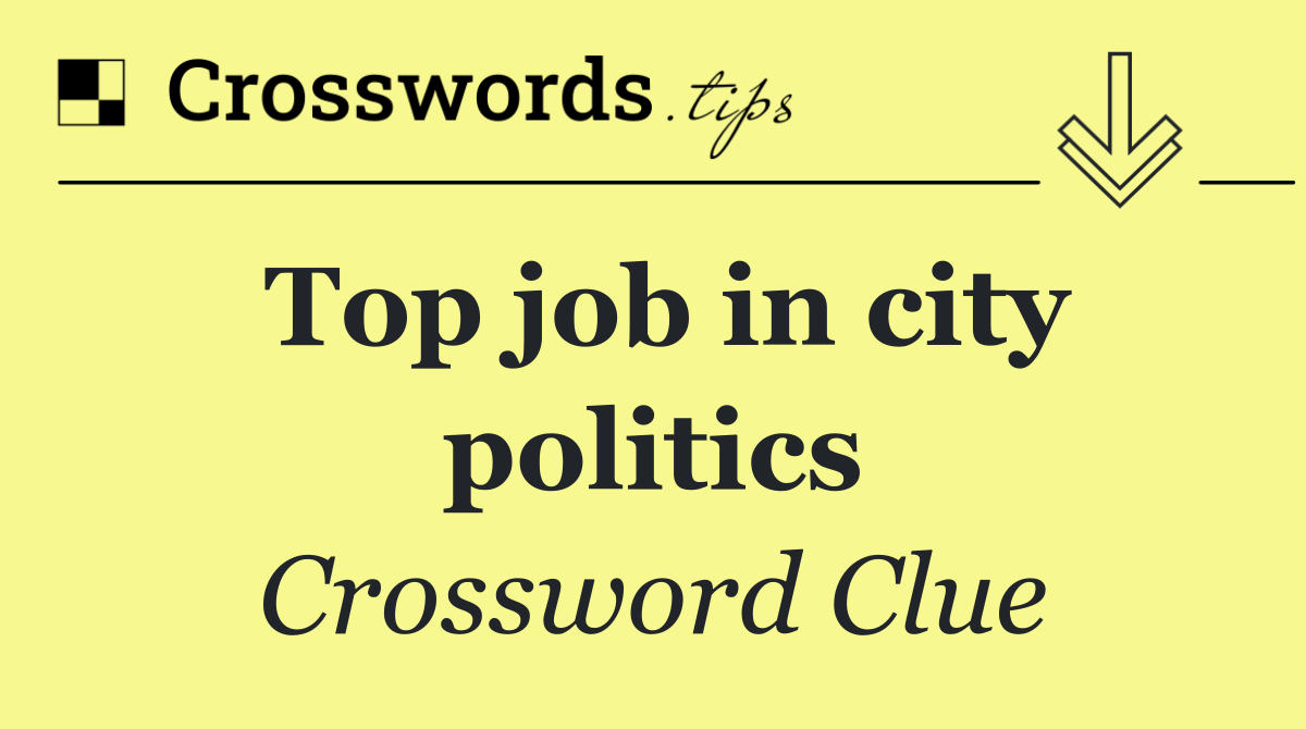 Top job in city politics