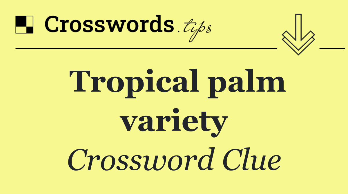 Tropical palm variety