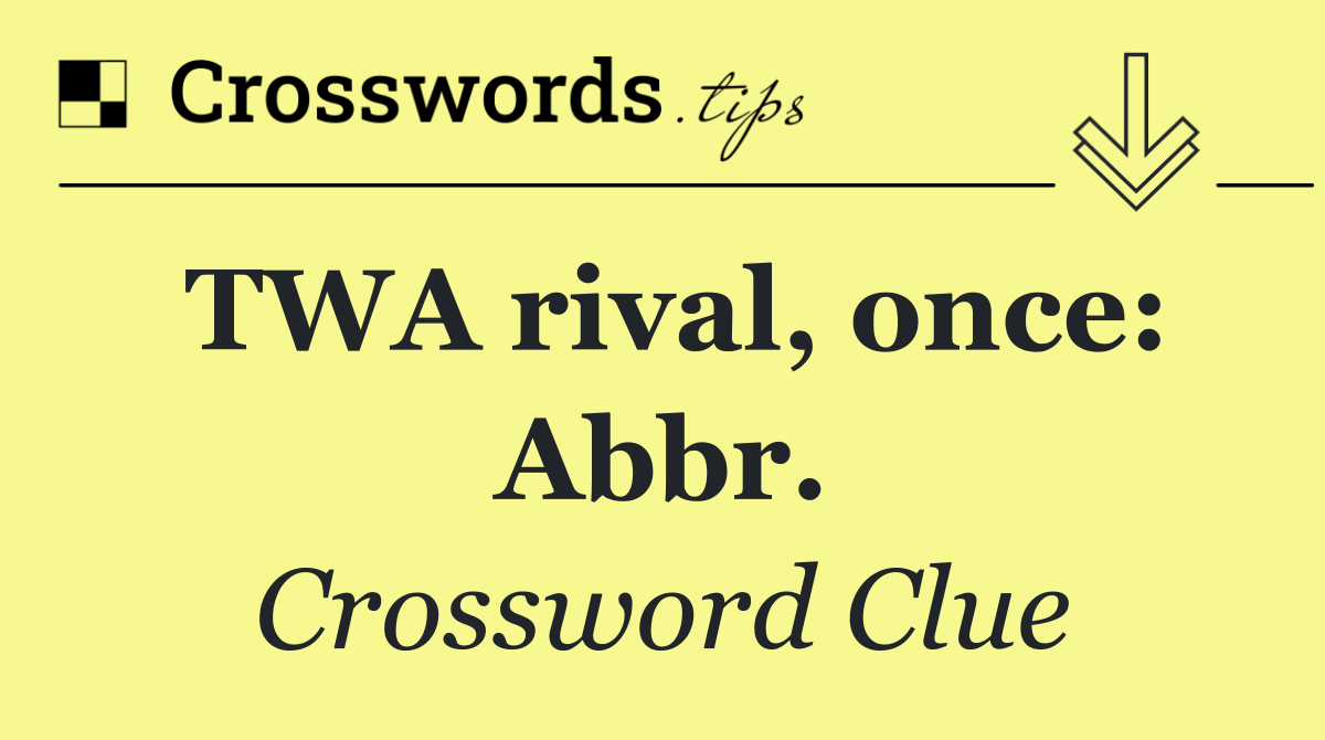 TWA rival, once: Abbr.