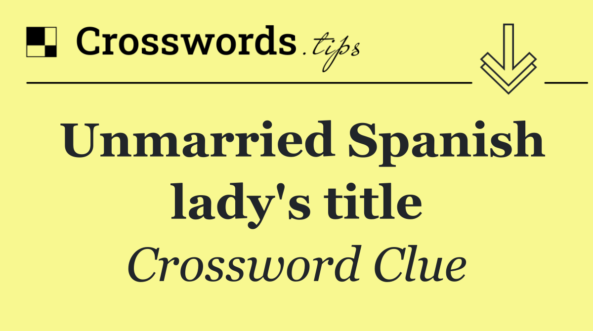 Unmarried Spanish lady's title