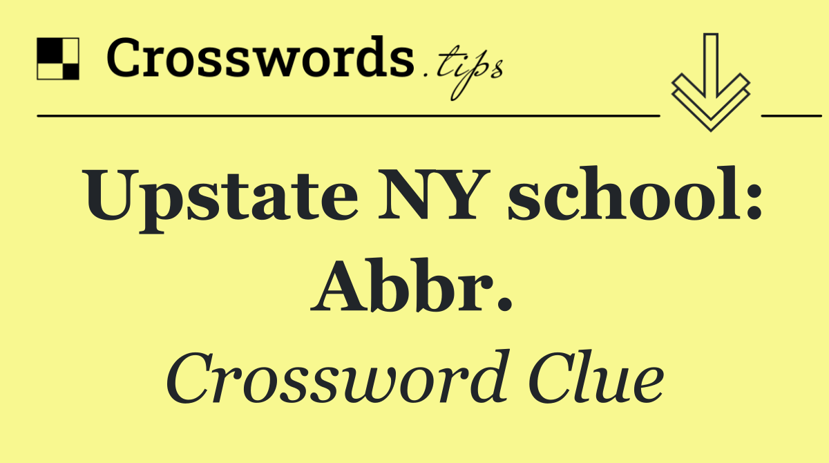 Upstate NY school: Abbr.