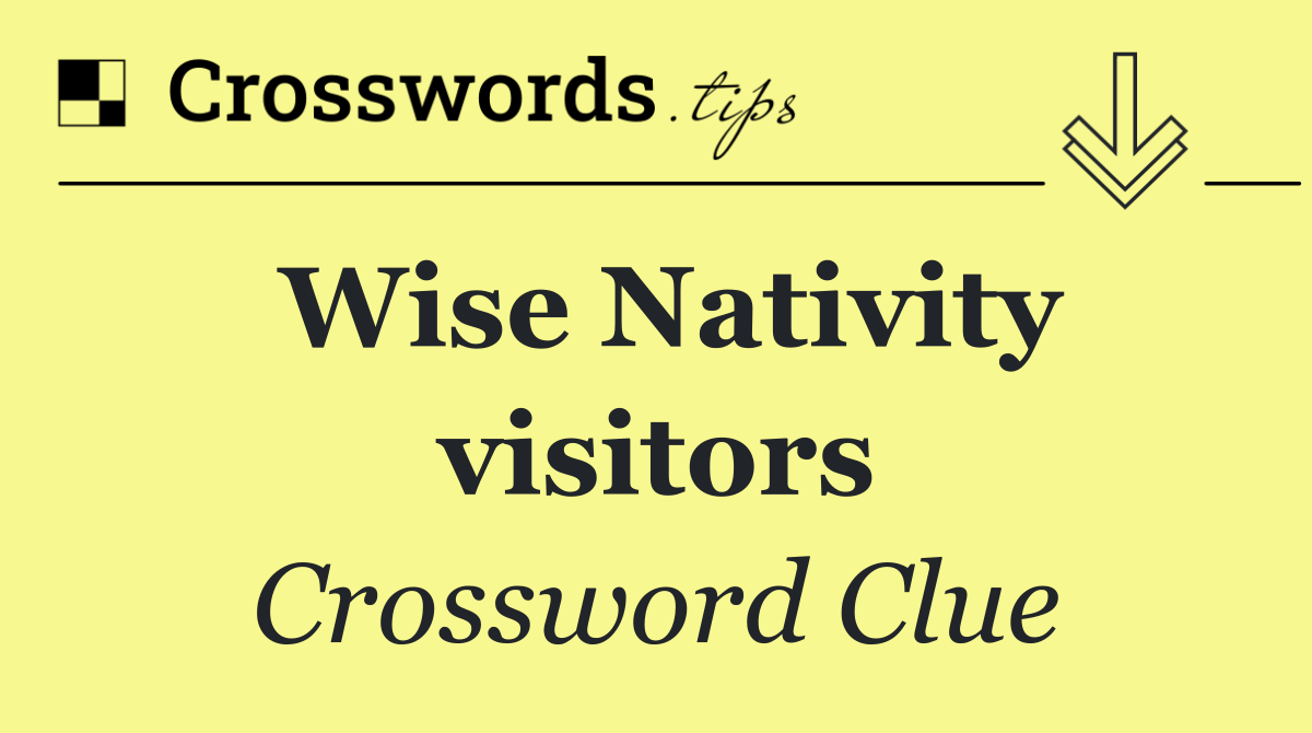 Wise Nativity visitors