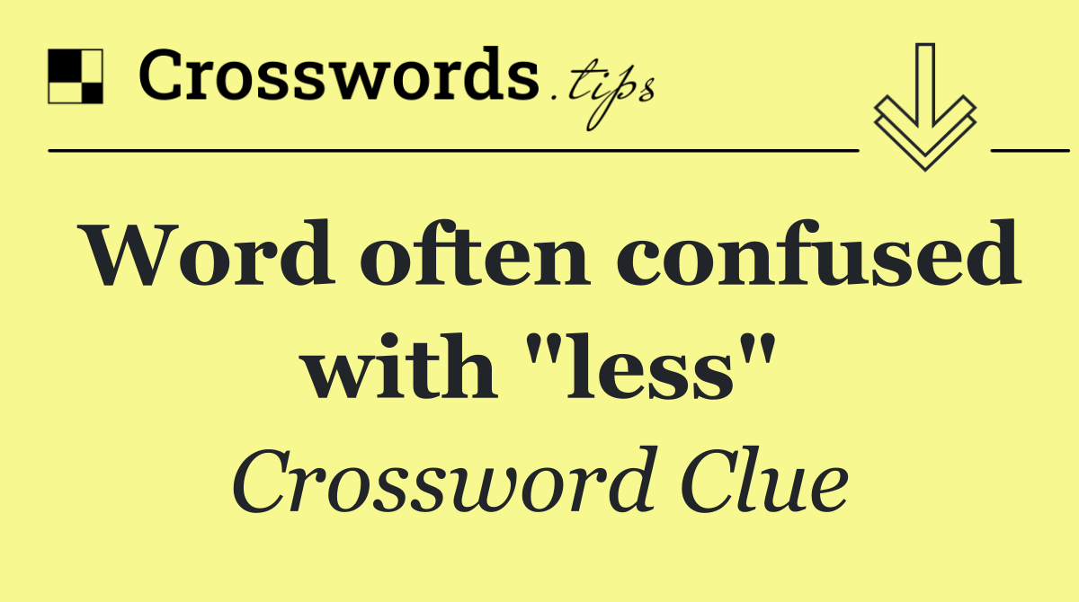 Word often confused with "less"