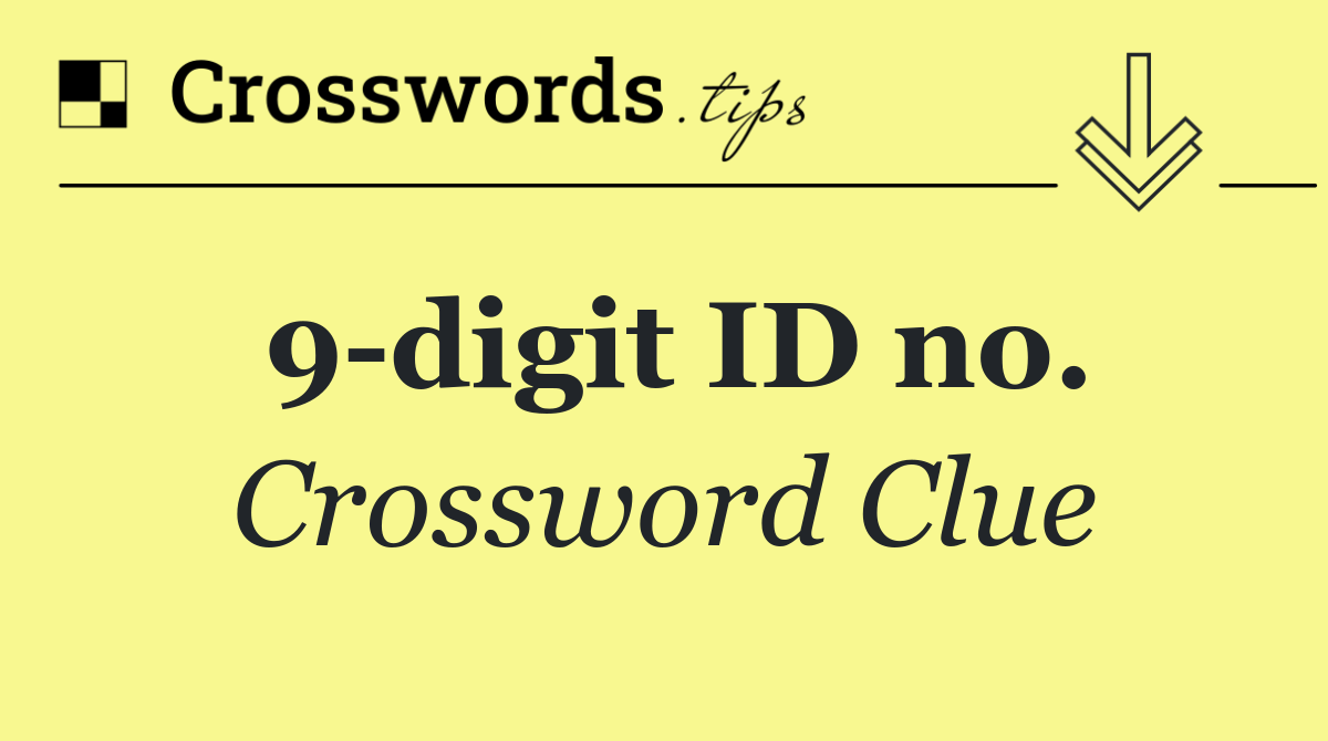 9 digit ID no.