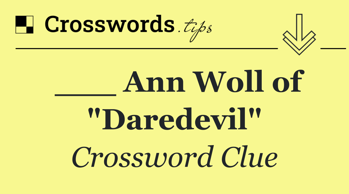 ___ Ann Woll of "Daredevil"