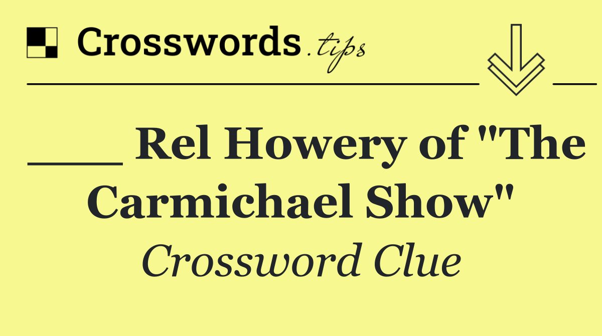 ___ Rel Howery of "The Carmichael Show"