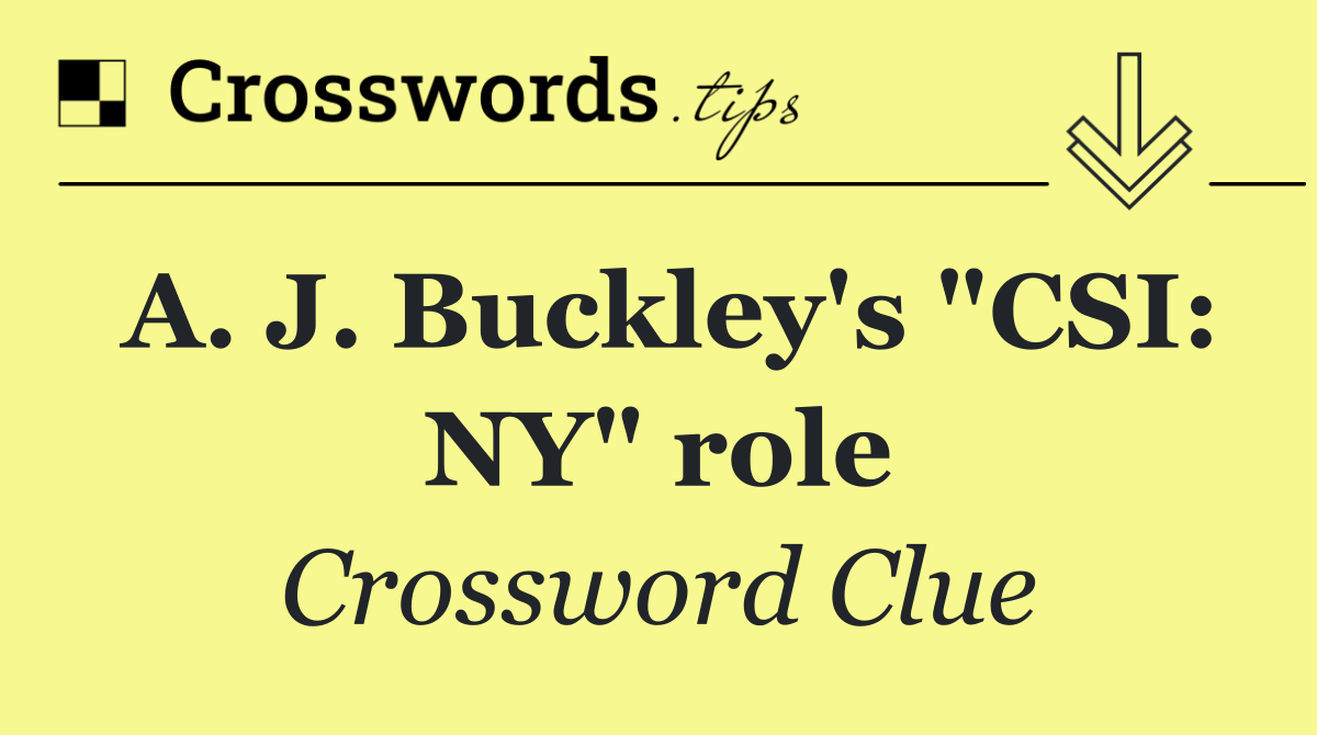 A. J. Buckley's "CSI: NY" role