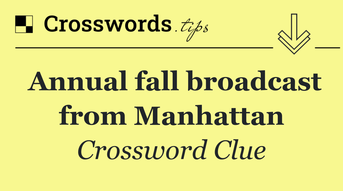 Annual fall broadcast from Manhattan