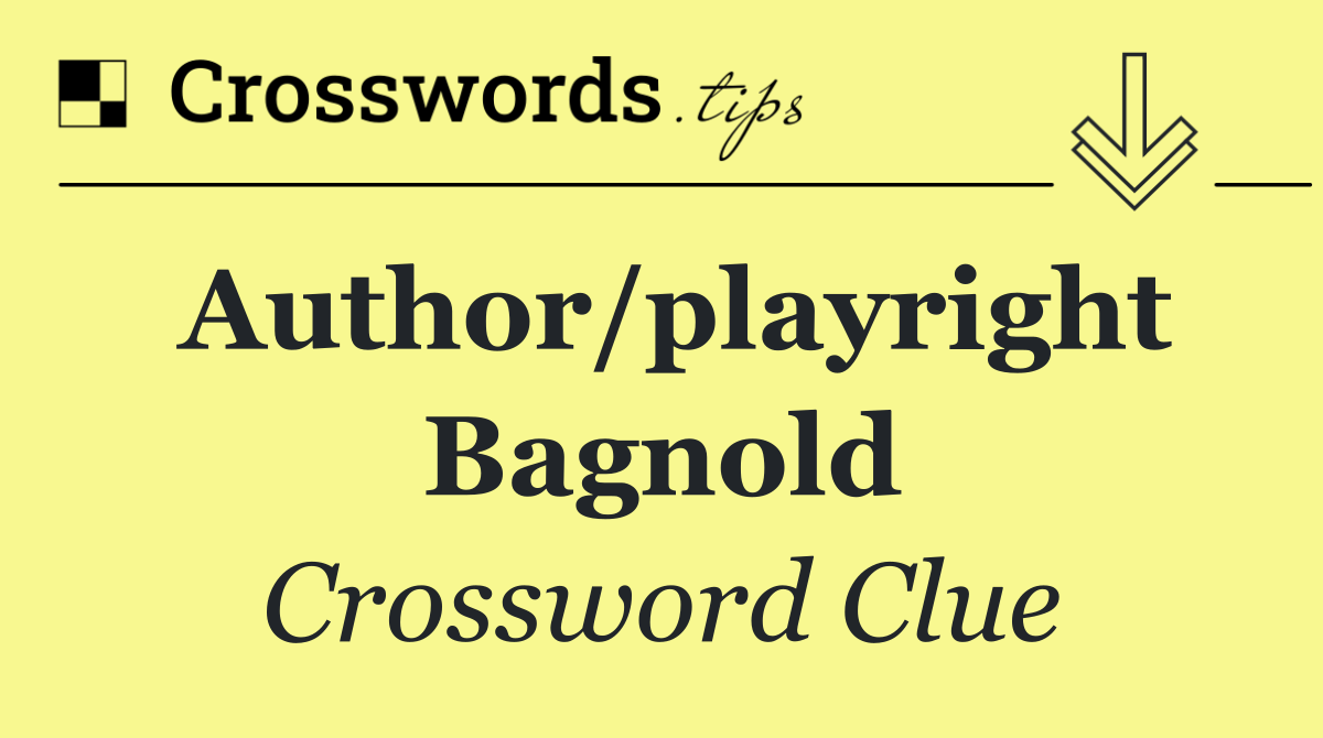 Author/playright Bagnold