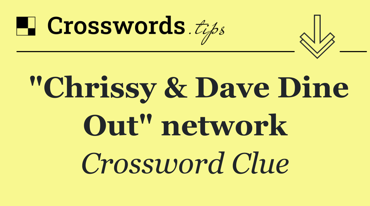 "Chrissy & Dave Dine Out" network