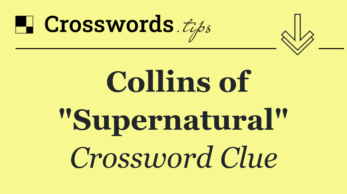 Collins of "Supernatural"