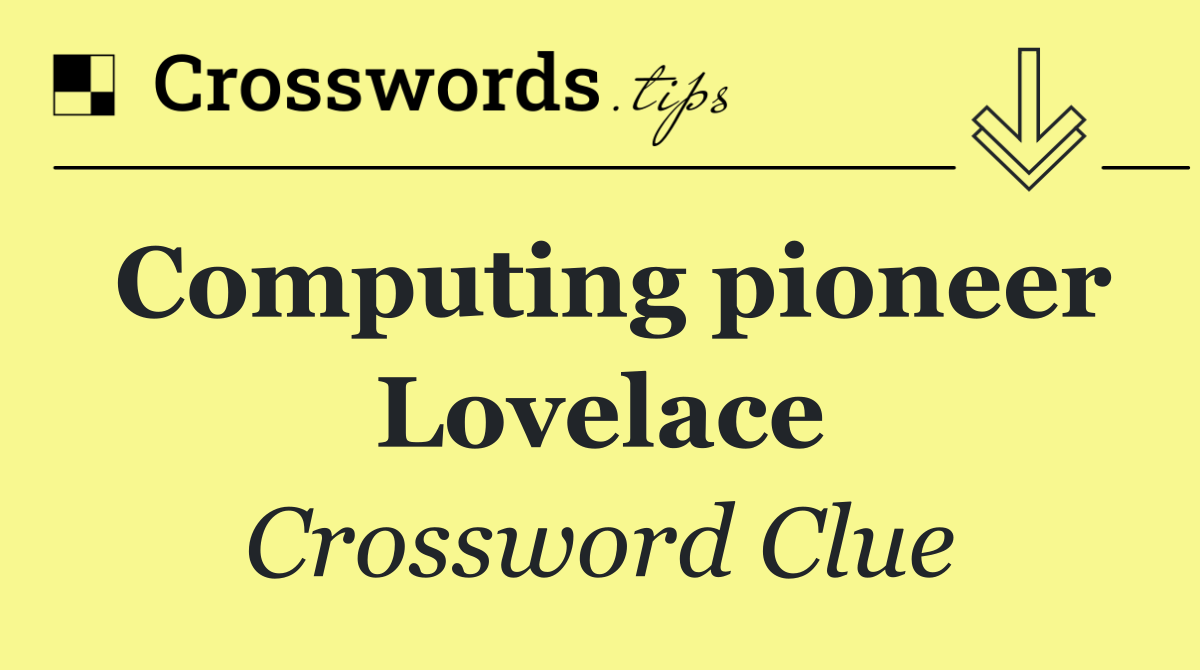 Computing pioneer Lovelace