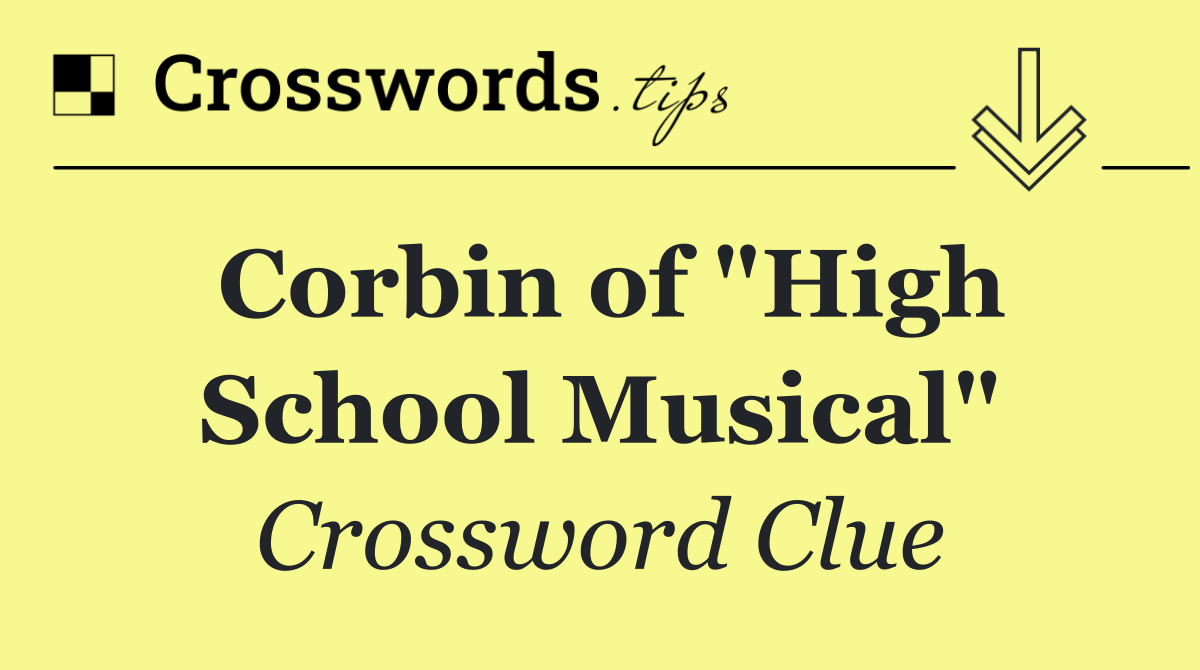 Corbin of "High School Musical"