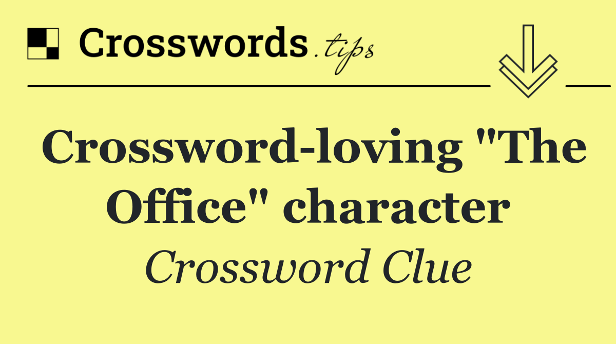 Crossword loving "The Office" character