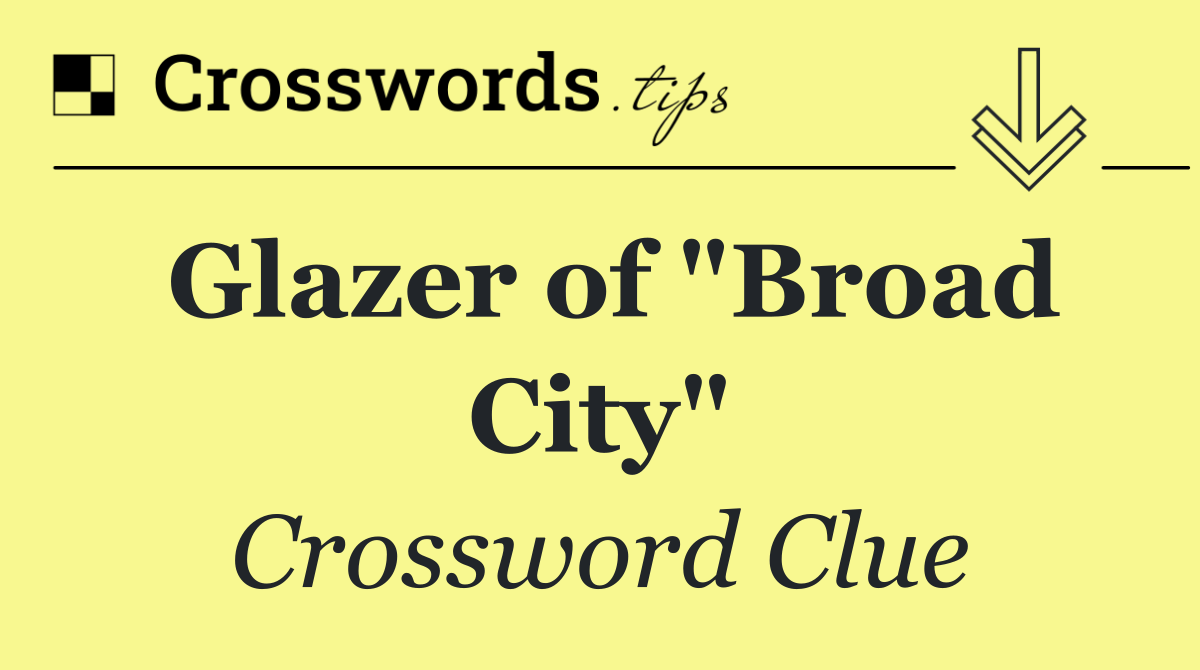 Glazer of "Broad City"