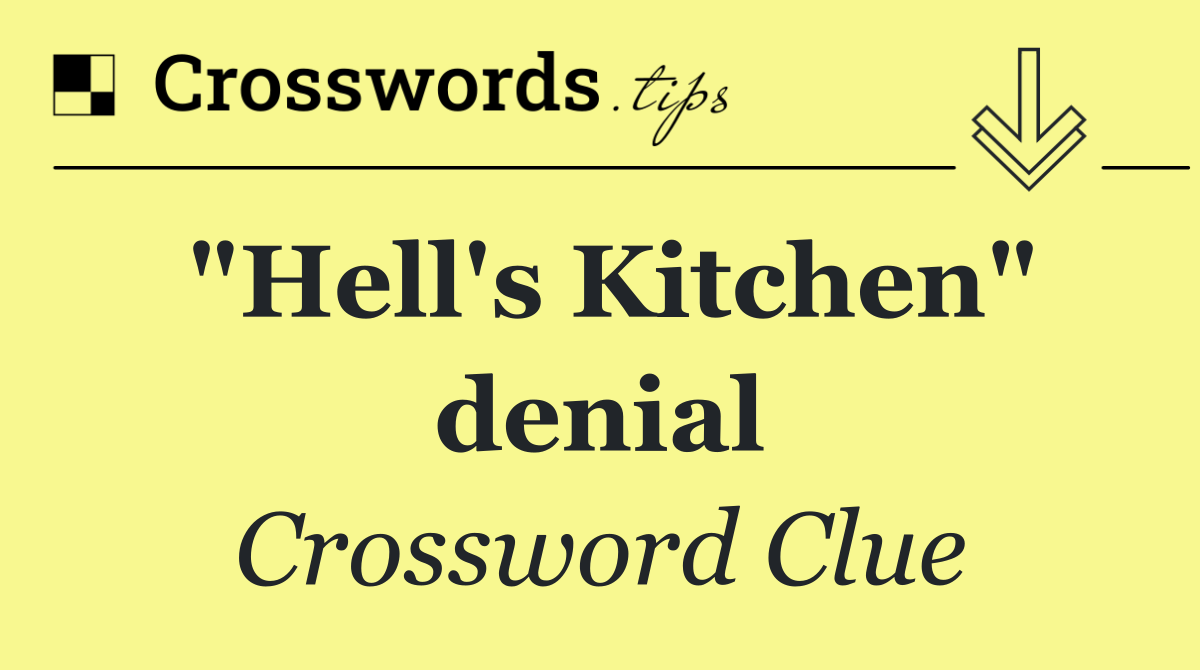 "Hell's Kitchen" denial