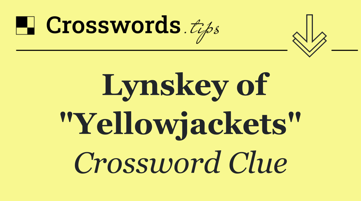 Lynskey of "Yellowjackets"