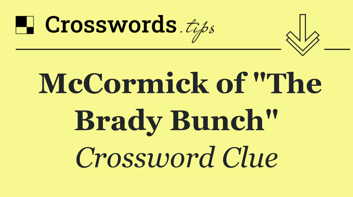 McCormick of "The Brady Bunch"