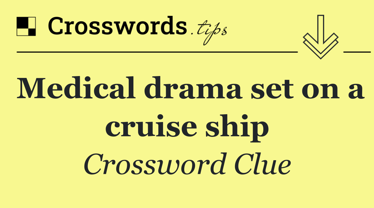 Medical drama set on a cruise ship