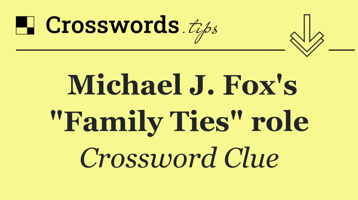 Michael J. Fox's "Family Ties" role