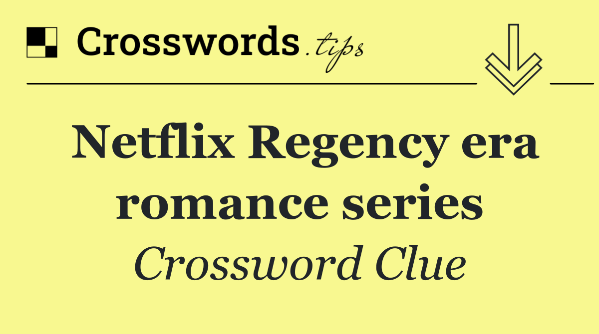 Netflix Regency era romance series