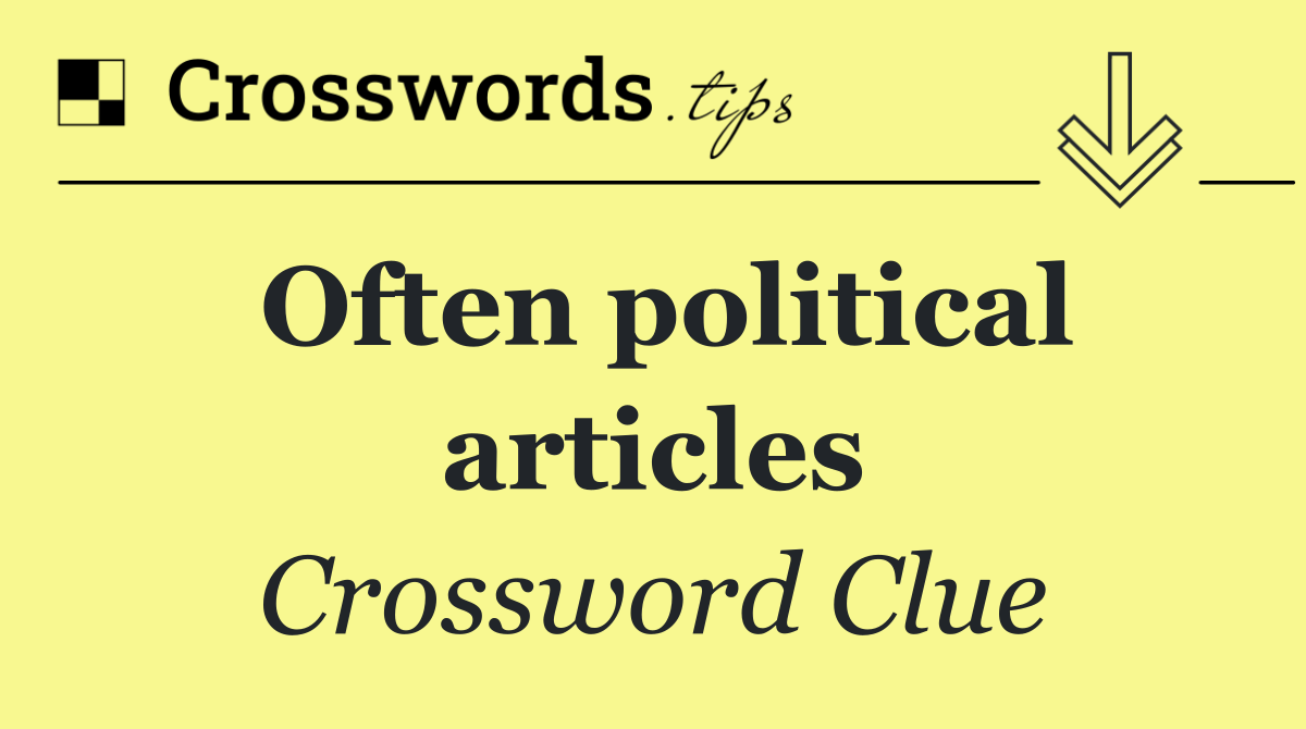 Often political articles