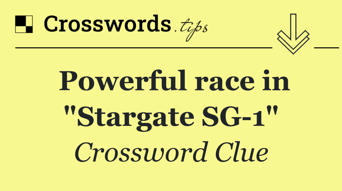 Powerful race in "Stargate SG 1"