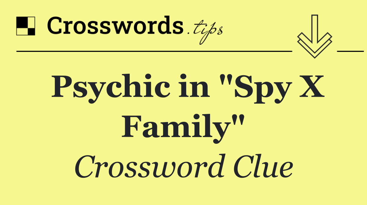 Psychic in "Spy X Family"