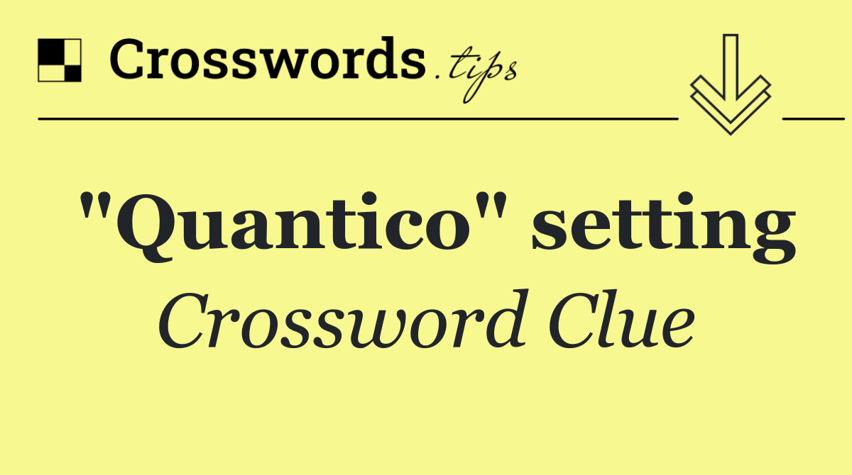 "Quantico" setting