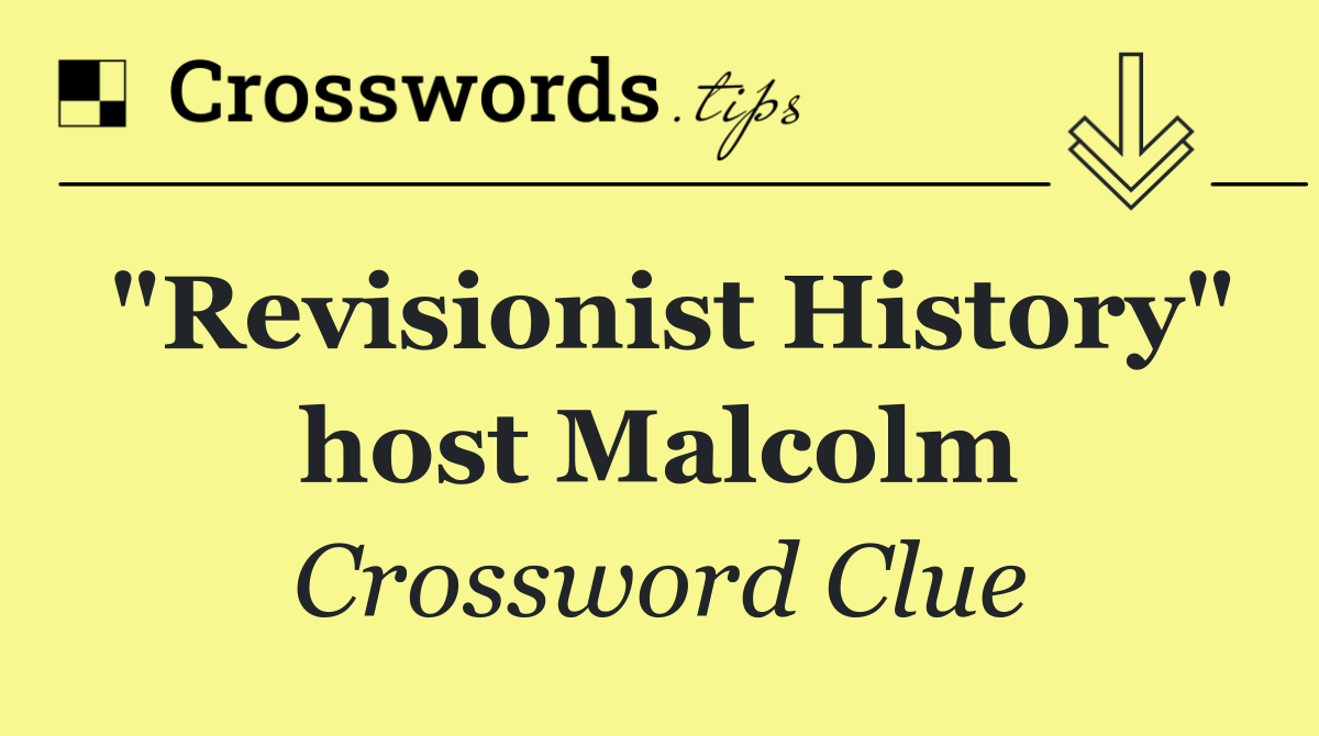 "Revisionist History" host Malcolm