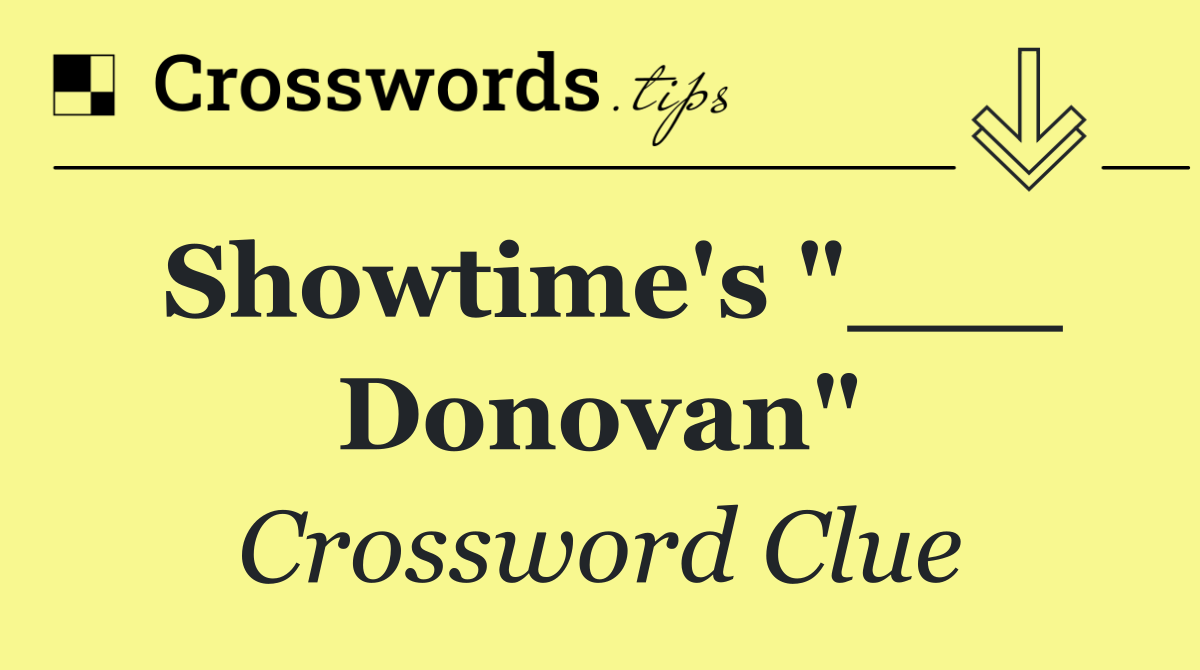 Showtime's "___ Donovan"