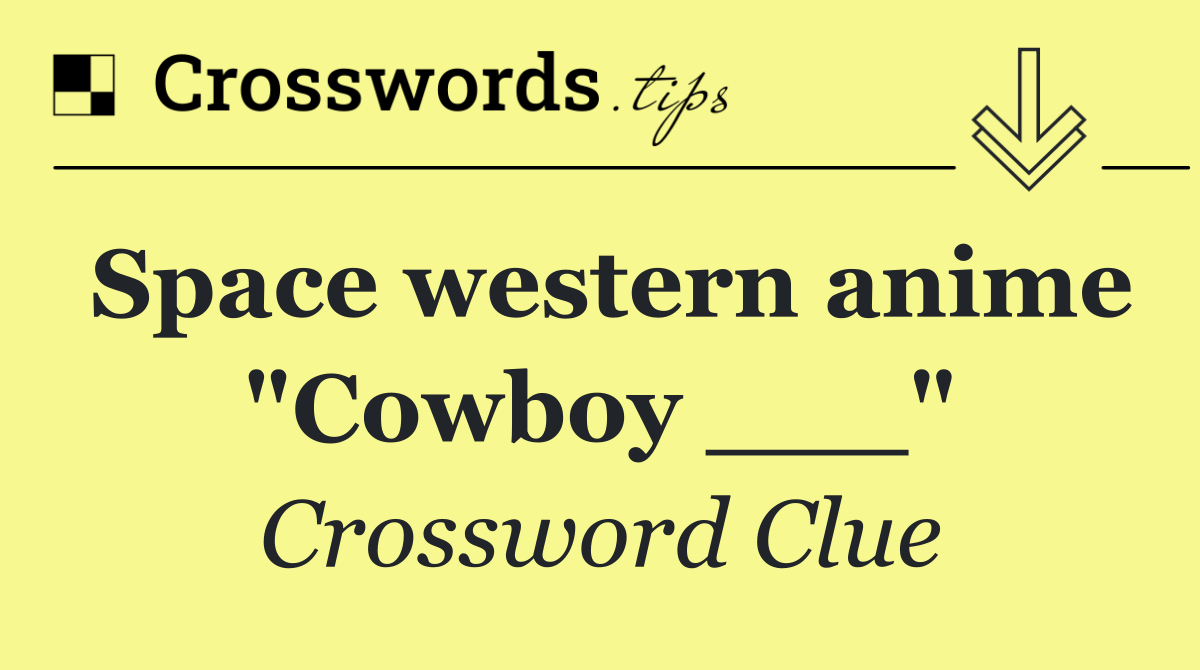 Space western anime "Cowboy ___"