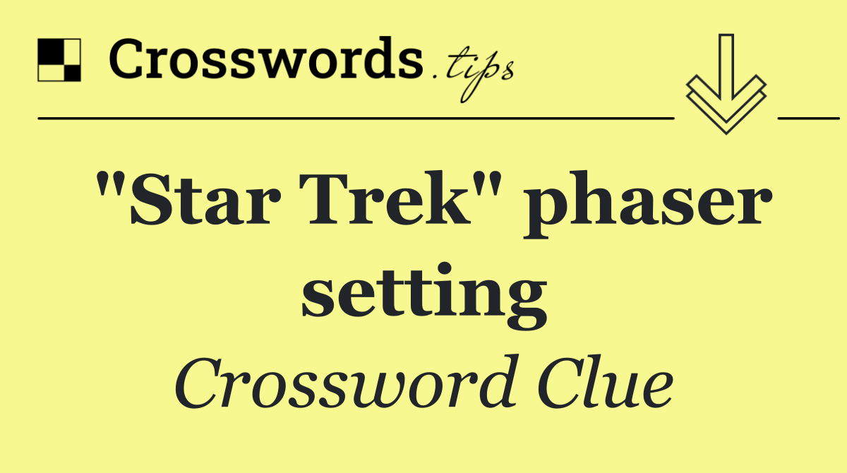 "Star Trek" phaser setting