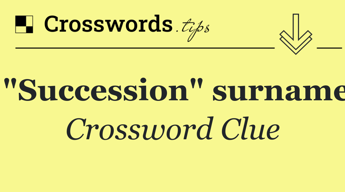 "Succession" surname