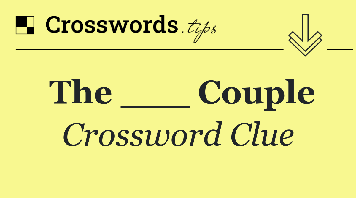 The ___ Couple